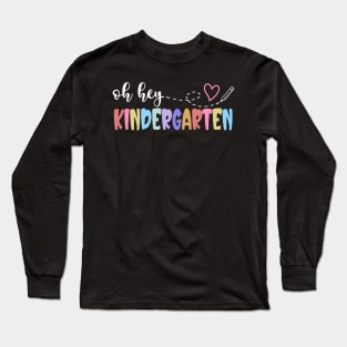 Oh Hey Kindergarten Back To School Teachers Women Student Long Sleeve T-Shirt